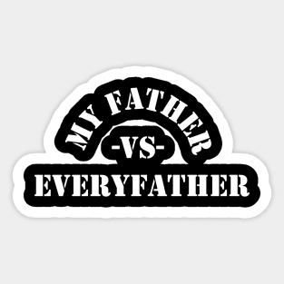 My Father vs EveryFather Sticker